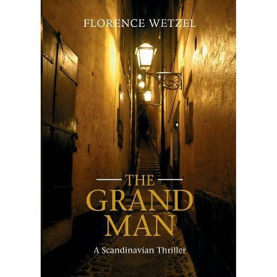 The Grand Man - by  Florence Wetzel (Paperback)