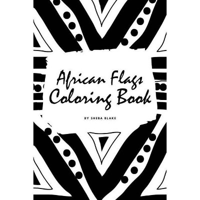 African Flags of the World Coloring Book for Children (6x9 Coloring Book / Activity Book) - by  Sheba Blake (Paperback)