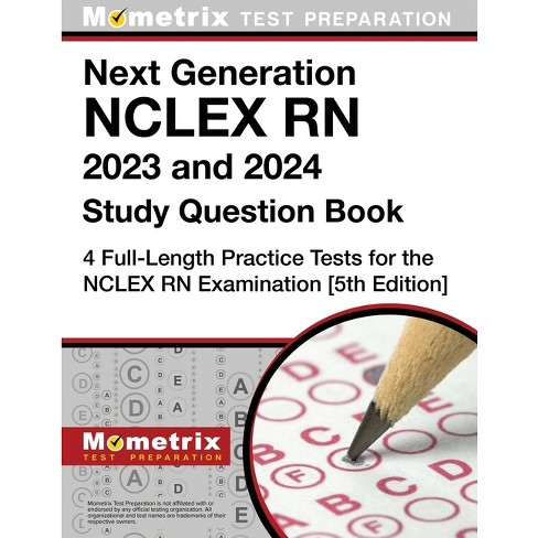 Next Generation NCLEX RN 2023 and 2024 Study Question Book - 4 Full-Length  Practice Tests for the NCLEX RN Examination - by Matthew Bowling