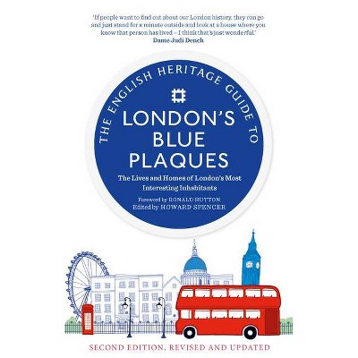 The English Heritage Guide to London's Blue Plaques (2nd Edition) - by  Howard Spencer (Paperback)