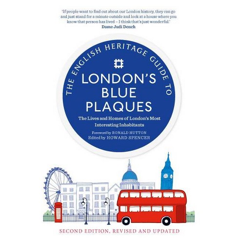 The English Heritage Guide to London's Blue Plaques (2nd Edition) - by  Howard Spencer (Paperback)