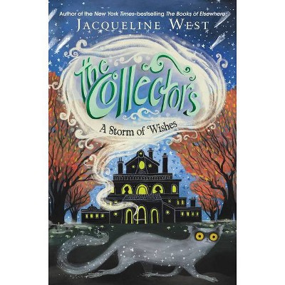 The Collectors #2: A Storm of Wishes - by  Jacqueline West (Paperback)