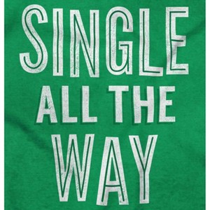 Funny Christmas Single All The Way Graphic T Shirt Men or Women Brisco Brands - 1 of 4