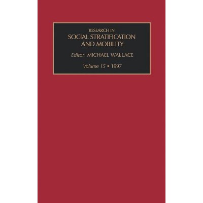 Res Soc Strat Mob V15 - (Research in Social Stratification & Mobility) by  Wallace (Hardcover)