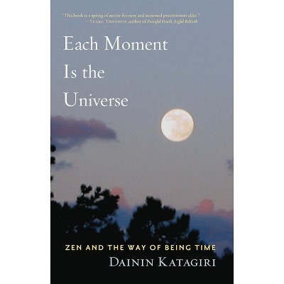 Each Moment Is The Universe - By Dainin Katagiri (paperback) : Target