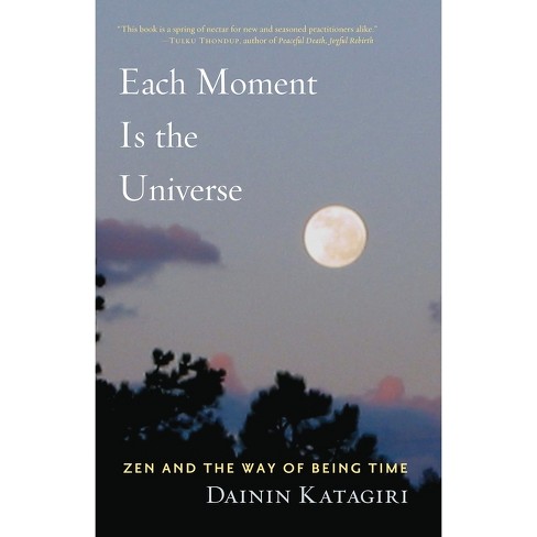 Each Moment Is The Universe - By Dainin Katagiri (paperback) : Target