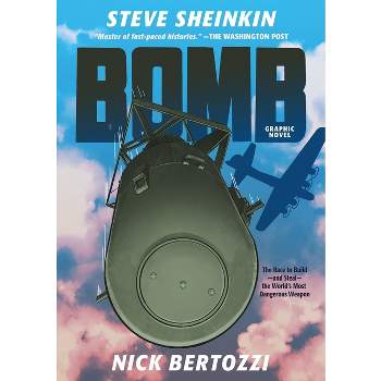 Bomb (Graphic Novel Edition) - by Steve Sheinkin