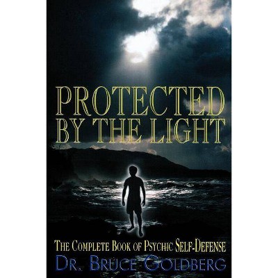 Protected By The Light - by  Bruce Goldberg (Paperback)