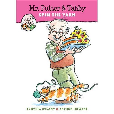 Mr. Putter & Tabby Spin the Yarn - by  Cynthia Rylant (Paperback)