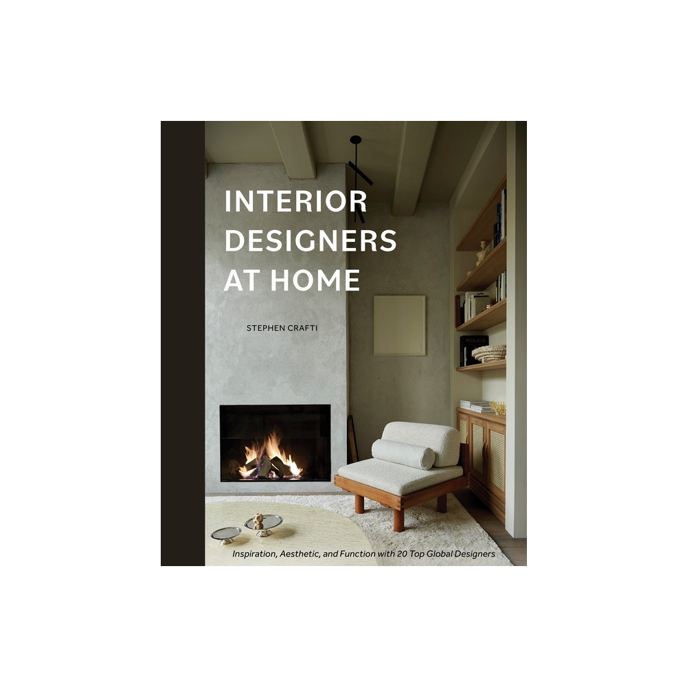 Interior Designers at Home - by Stephen Crafti (Hardcover)