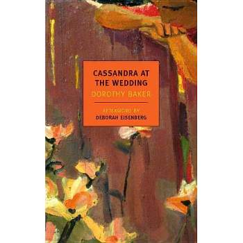 Cassandra at the Wedding - (New York Review Books Classics) by  Dorothy Baker (Paperback)