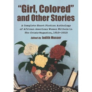 "Girl, Colored" and Other Stories - by  Judith Musser (Paperback) - 1 of 1