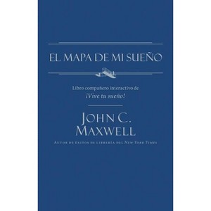 El Mapa de Mi Sueño - by  John C Maxwell (Paperback) - 1 of 1