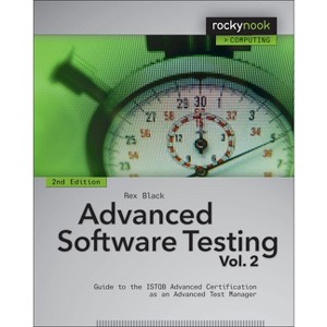 Advanced Software Testing - Vol. 2, 2nd Edition - by  Rex Black (Paperback) - 1 of 1