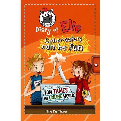 Tom tames his online world - (Diary of Elle) by  Nina Du Thaler (Paperback)