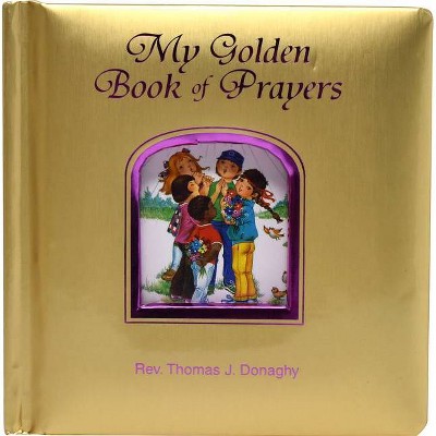 My Golden Book of Prayers - by  Thomas J Donaghy (Board Book)