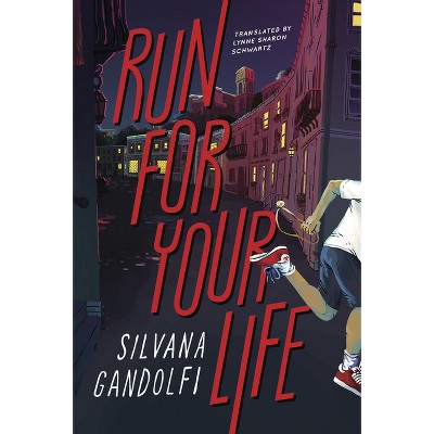 Run for Your Life - by  Silvana Gandolfi (Paperback)