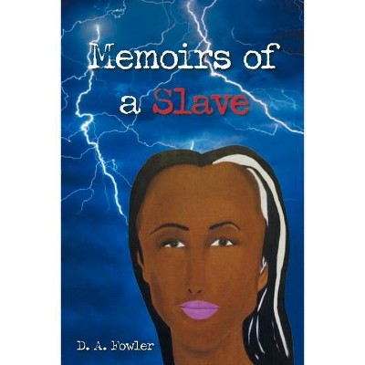 Memoirs of a Slave, 2 - (Memoirs of a Slave II) by  Darrow Fowler (Paperback)