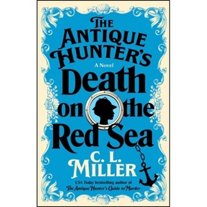 The Antique Hunter's Death on the Red Sea - by  C L Miller (Paperback) - 1 of 1