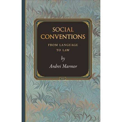 Social Conventions - (Princeton Monographs in Philosophy) by  Andrei Marmor (Paperback)