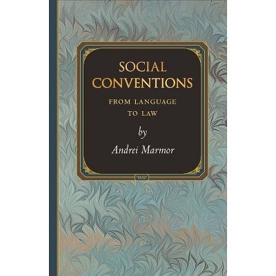 Social Conventions - (Princeton Monographs in Philosophy) by  Andrei Marmor (Paperback)