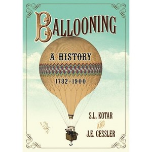 Ballooning - by  S L Kotar & J E Gessler (Paperback) - 1 of 1