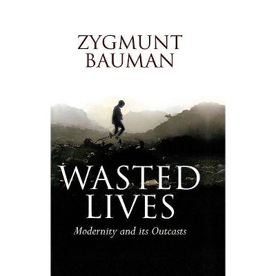 Wasted Lives - by  Zygmunt Bauman (Paperback)