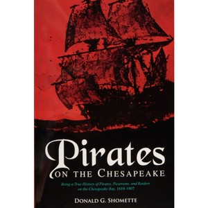 Pirates on the Chesapeake - by  Donald G Shomette (Paperback) - 1 of 1