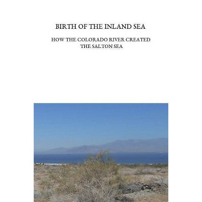 Birth of the Inland Sea - by  Ellen Lloyd Trover (Paperback)