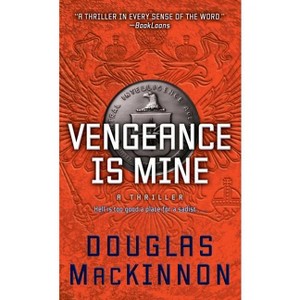 Vengeance Is Mine - by  Douglas MacKinnon (Paperback) - 1 of 1