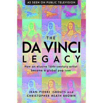 The da Vinci Legacy - by  Jean-Pierre Isbouts & Christopher Heath Brown (Hardcover)