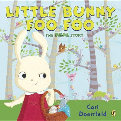 Little Bunny Foo Foo (Cori Doerrfeld) - by Cori Doerrfeld (Paperback)