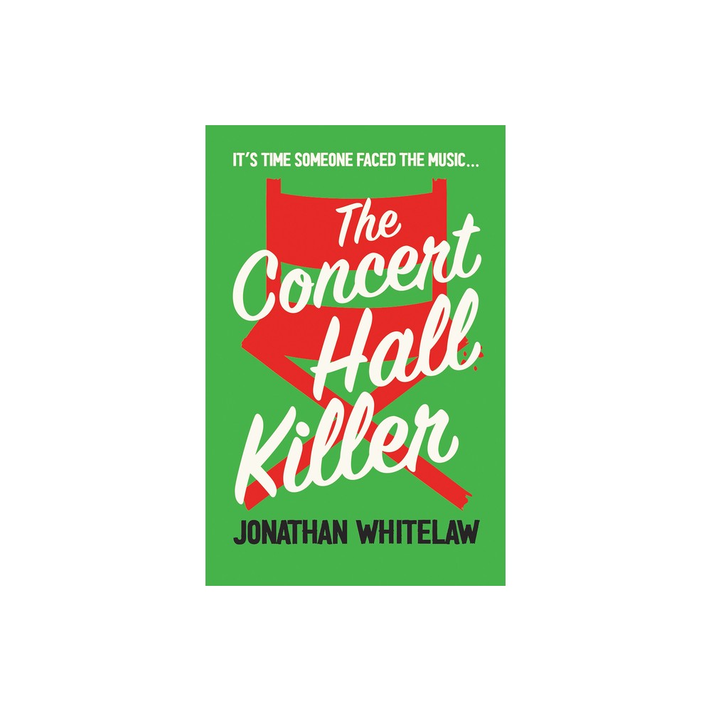 The Concert Hall Killer - by Jonathan Whitelaw (Paperback)