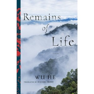 Remains of Life - (Modern Chinese Literature from Taiwan) by  Wu Wu He (Paperback) - 1 of 1