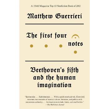 The First Four Notes - by  Matthew Guerrieri (Paperback)
