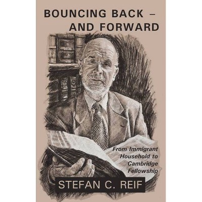 Bouncing Back - And Forward - by  Stefan C Reif (Paperback)