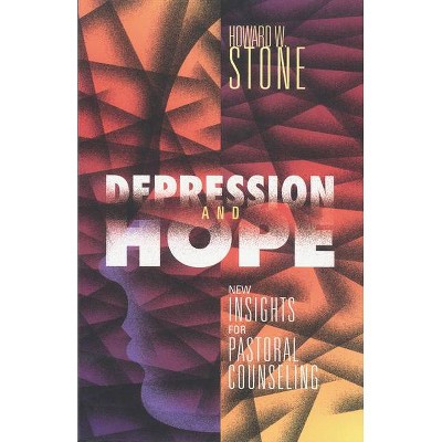 Depression and Hope - by  Howard W Stone (Paperback)