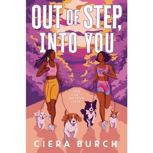 Out of Step, Into You - by  Ciera Burch (Hardcover) - 1 of 1