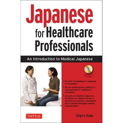 Japanese for Healthcare Professionals - by  Shigeru Osuka (Mixed Media Product)