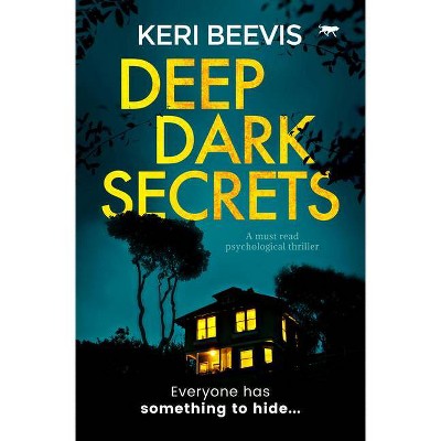 Deep Dark Secrets - by  Keri Beevis (Paperback)