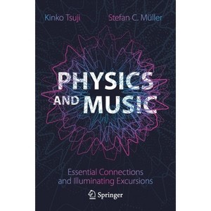 Physics and Music - by  Kinko Tsuji & Stefan C Müller (Paperback) - 1 of 1