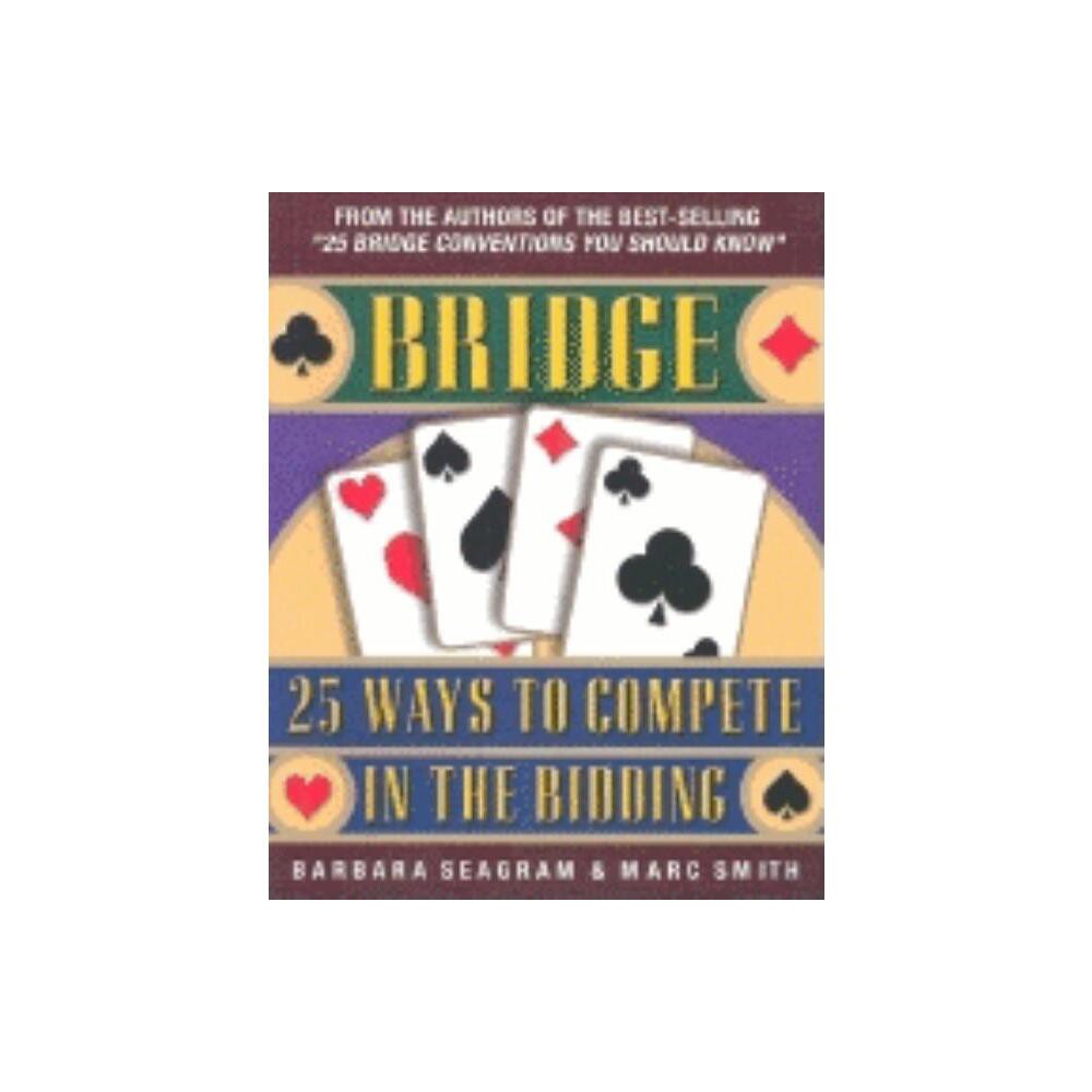 25 Ways to Compete in the Bidding - (Bridge (Master Point Press)) by Barbara Seagram & Marc Smith (Paperback)