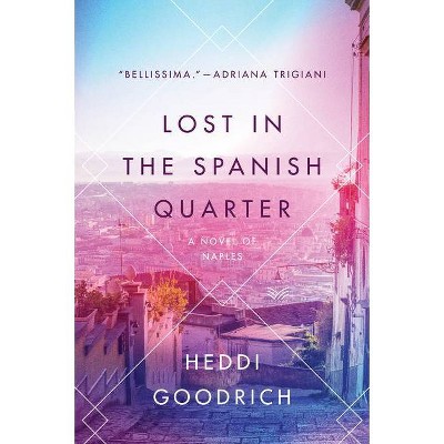 Lost in the Spanish Quarter - by  Heddi Goodrich (Paperback)