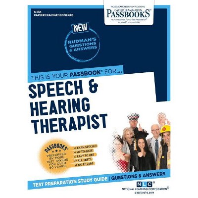 Speech & Hearing Therapist, 754 - (Career Examination) by  National Learning Corporation (Paperback)