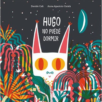 Hugo No Puede Dormir - by  Davide Cali (Hardcover)