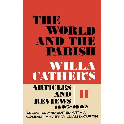 The World and the Parish, Volume 2 - by  Willa Cather (Hardcover)