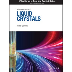 Liquid Crystals - (Wiley Pure and Applied Optics) 3rd Edition by  Iam-Choon Khoo (Hardcover) - 1 of 1