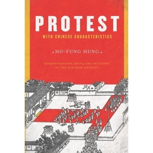 Protest with Chinese Characteristics - by  Ho-Fung Hung (Paperback) - 1 of 1
