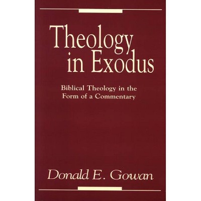 Theology in Exodus - by  Gowan (Paperback)