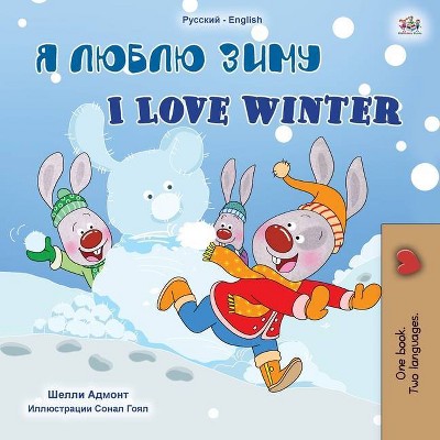 I Love Winter (Russian English Bilingual Children's Book) - (Russian English Bilingual Collection) Large Print by  Shelley Admont & Kidkiddos Books